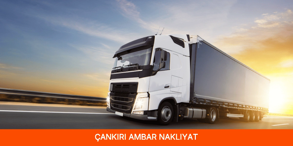 Çankırı Ambar Nakliyat