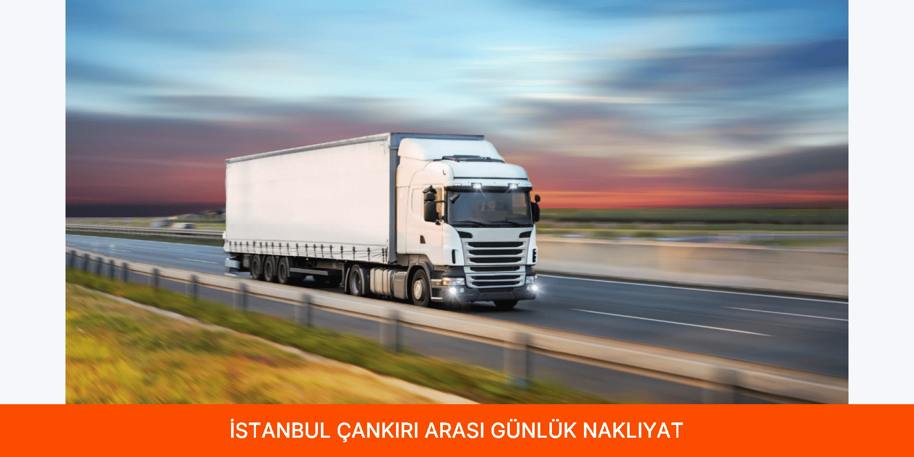 İstanbul Çankırı Arası Günlük Nakliyat