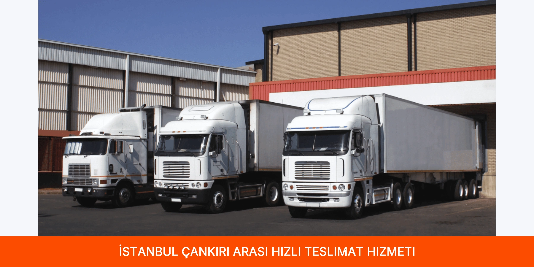 İstanbul Çankırı Arası Hızlı Teslimat Hizmeti